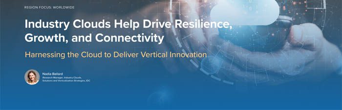Industry clouds help drive resiliency, growth, and connectivity